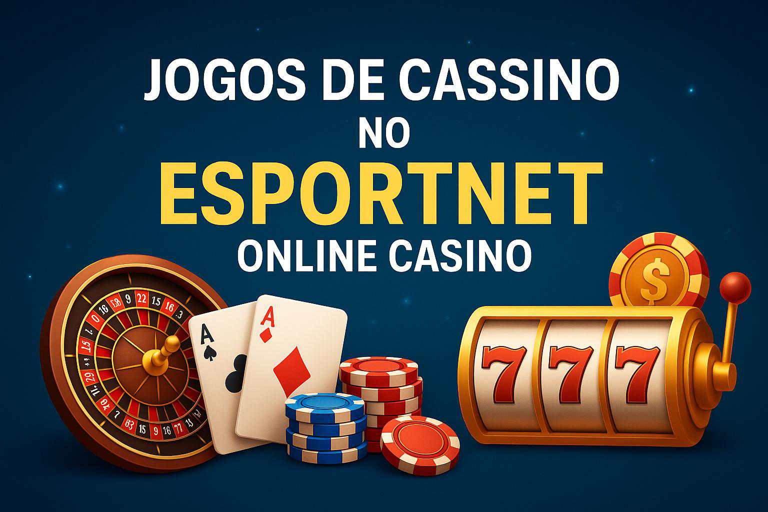 Jogos de cassino online inovadores e emocionantes na ESPORTNET