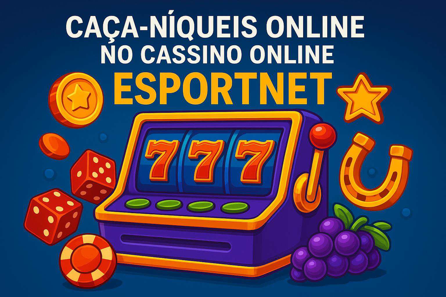 Explore o mundo das slot machines no ESPORTNET Casino